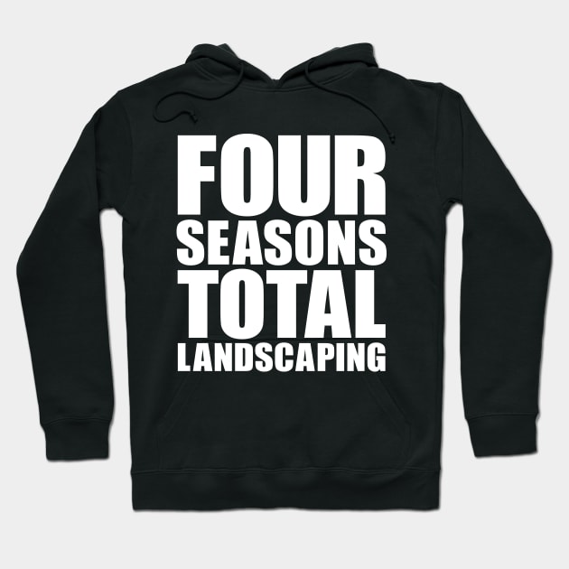 Four Seasons Total Landscaping Hoodie by colorsplash